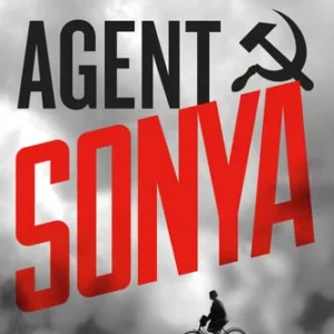 Agent Sonya : älskarinna, mamma, soldat, spion