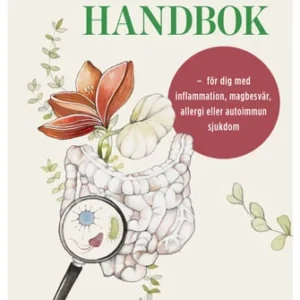 Autoimmun handbok : för dig med inflammation, magbesvär, allergi eller autoimmun sjukdom