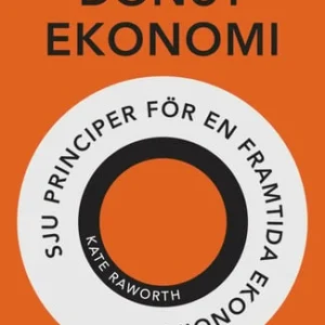 Donutekonomi : sju principer för en framtida ekonomi