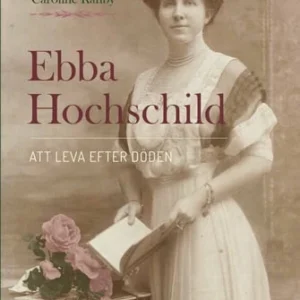 Ebba Hochschild : att leva efter döden