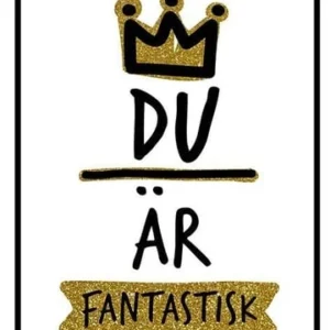 Du är fantastisk