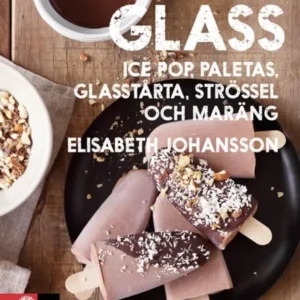 Glass : hemgjord glass, ice pop, paletas, glasstårta, strössel och maräng