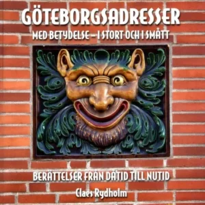 Göteborgsadresser med betydelse - i stort och i smått : berättelser från dåtid