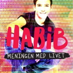 Habib: Meningen med livet