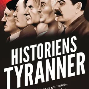 Historiens tyranner : en berättelse om diktatorer, despoter och auktoritära