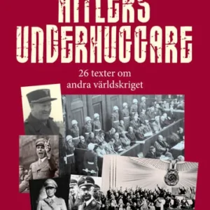 Hitlers underhuggare : 26 texter om andra världskriget