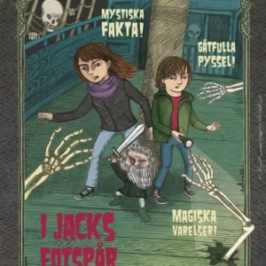 I Jacks fotspår : Mystiska fakta, gåtfulla pyssel och magiska varelser!