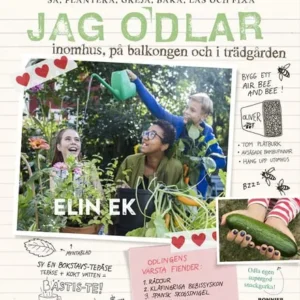 Jag odlar : inomhus, på balkongen och i trädgården