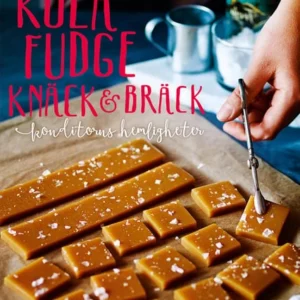 Kola, fudge, knäck och bräck : konditorns hemligheter