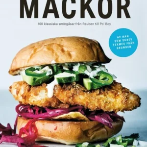 Mackor : 100 klassiska smörgåsar från Reuben till Po' Boy