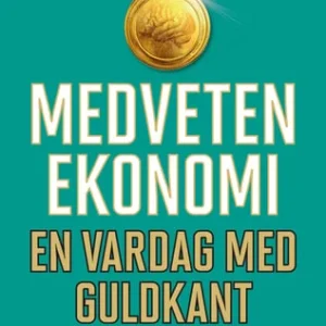 Medveten ekonomi : en vardag med guldkant