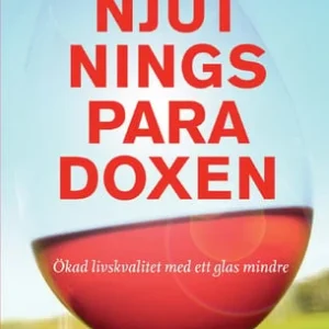 Njutningsparadoxen : ökad livskvalitet med ett glas mindre 1 stk