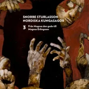 Nordiska kungasagor. Del 3. Från Magnus den gode till Magnus Erlandsson