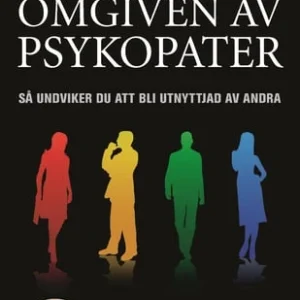 Omgiven av psykopater : så undviker du att bli utnyttjad av andra