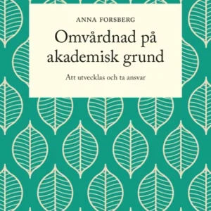 Omvårdnad på akademisk grund : att utvecklas och ta ansvar