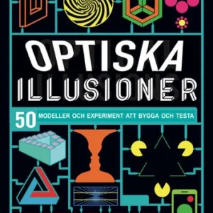 Optiska illusioner : 50 modeller och experiment att bygga och testa