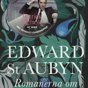 Romanerna om Patrick Melrose. Volym 1