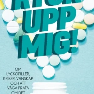 Ryck upp mig! : om lyckopiller, kriser,vänskap och att våga prata om det