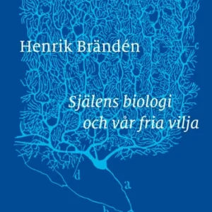 Själens biologi och vår fria vilja