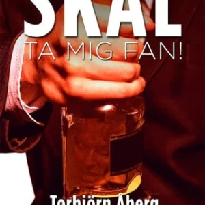 Skål, ta mig fan!