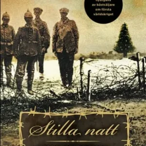 Stilla natt : när vapnen tystnade på västfronten julen 1914