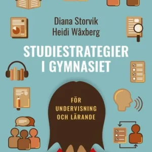 Studiestrategier i gymnasiet : - för undervisning och lärande