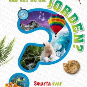 Vad vet du om jorden? : smarta svar på finurliga frågor