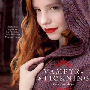 Vampyrstickning : sticka med inspiration från Twilight, True Blood och Vamp