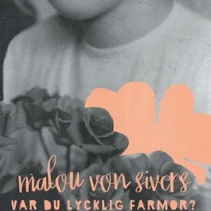 Var du lycklig farmor?